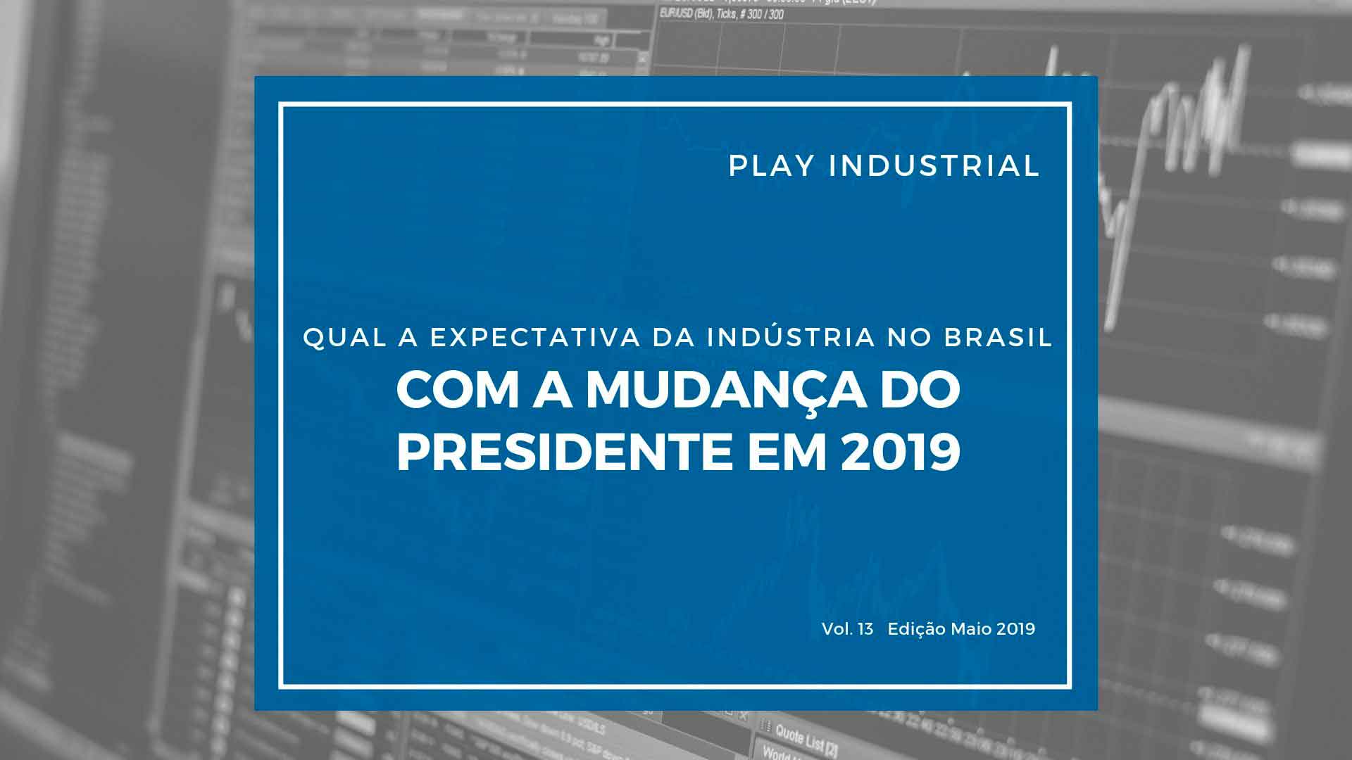 Read more about the article Com a mudança do presidente em 2019, qual a expectativa da indústria no Brasil?