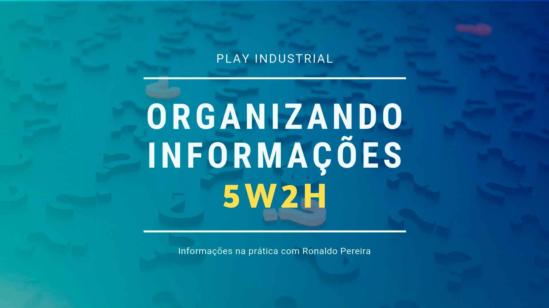 Read more about the article Organizando informações com 5w2h